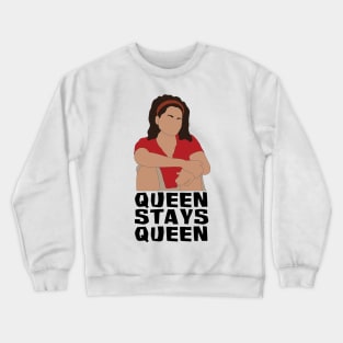 Sandra Diaz-Twine Queen Stays Queen Crewneck Sweatshirt